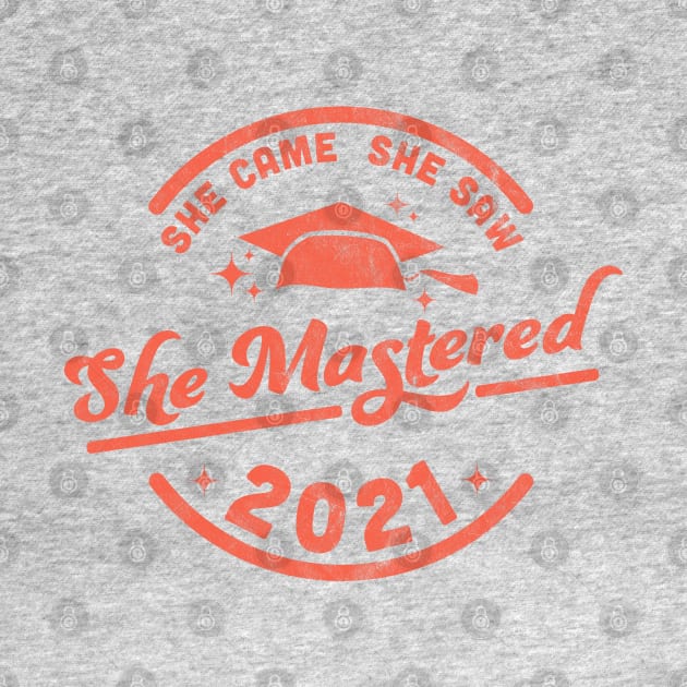 She Came She Saw She Mastered - Graduation 2021 by OrangeMonkeyArt